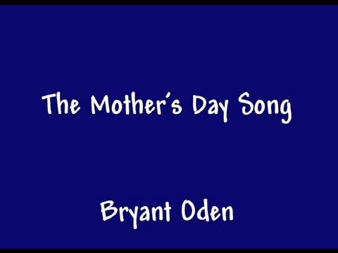 3) "The Mother's Day Song" by Bryant Oden