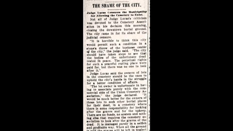 In April 1911, Judge O. A. Lucas excoriated both Union Cemetery and the city for the conditions in the deplorable graveyard “managed purely in a selfish and profitable way.”