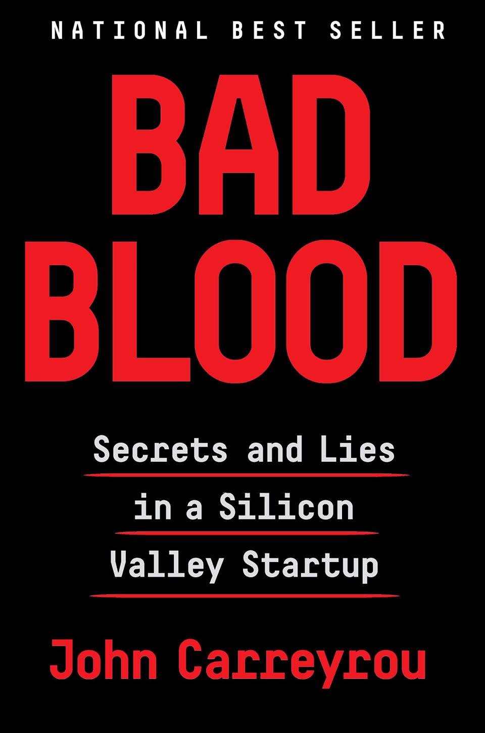 "Bad Blood Secrets & Lies in a Silicon Valley Startup"