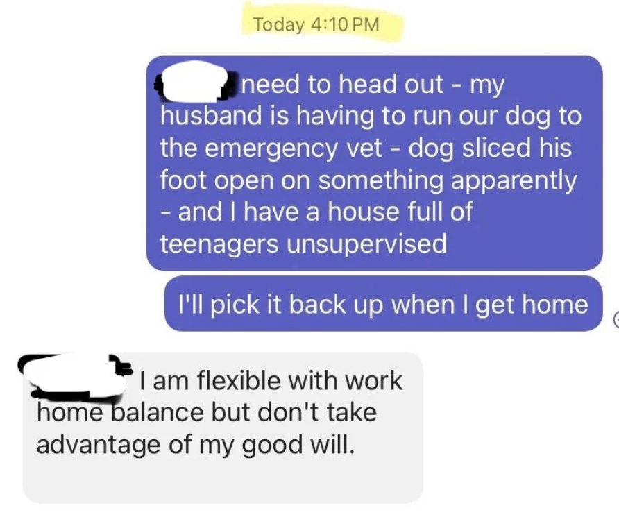 Text conversation: Top message mentions a husband running a dog to the emergency vet due to an injury and the person being left with unsupervised teenagers. Bottom message is about flexibility with work-life balance and not taking advantage of it