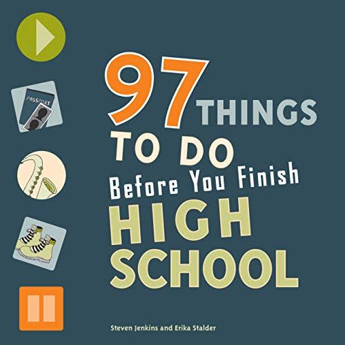 97 Things to Do Before You Finish High School