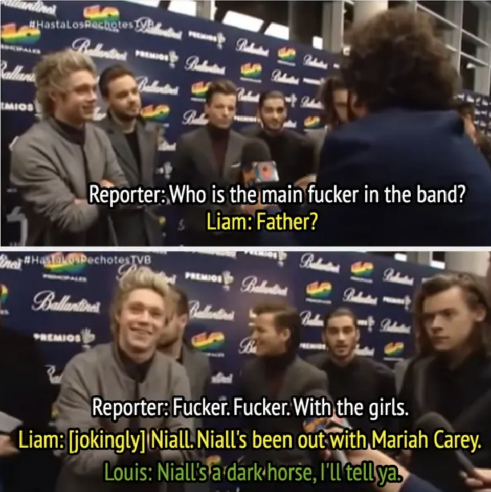 the reporter asks who's the "main fucker" of the band, and Liam and Louis jokingly reply it's Niall