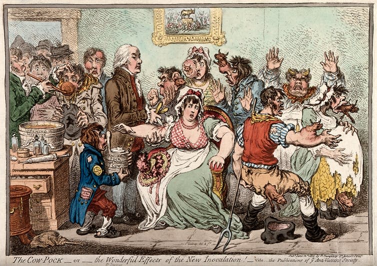 <span class="caption">James Gillray: Edward Jenner vaccinating patients against smallpox.</span> <span class="attribution"><a class="link " href="https://wellcomecollection.org/works/vhkqym77" rel="nofollow noopener" target="_blank" data-ylk="slk:Wellcome Collection;elm:context_link;itc:0;sec:content-canvas">Wellcome Collection</a>, <a class="link " href="http://creativecommons.org/licenses/by/4.0/" rel="nofollow noopener" target="_blank" data-ylk="slk:CC BY;elm:context_link;itc:0;sec:content-canvas">CC BY</a></span>