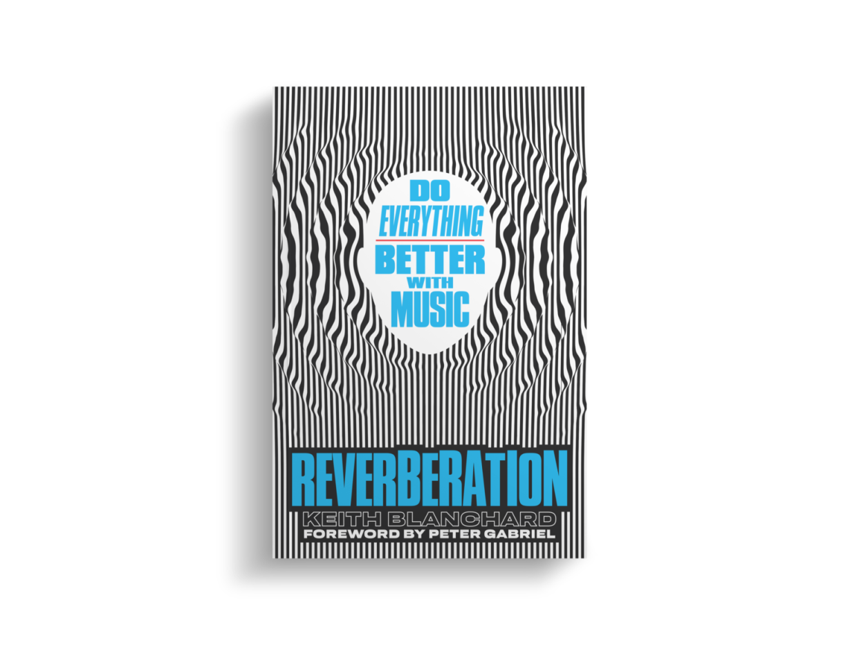 'Reverberation: Do Everything Better With Music,' by Keith Blanchard with foreword by Peter Gabriel. (Photo: Abrams Books)