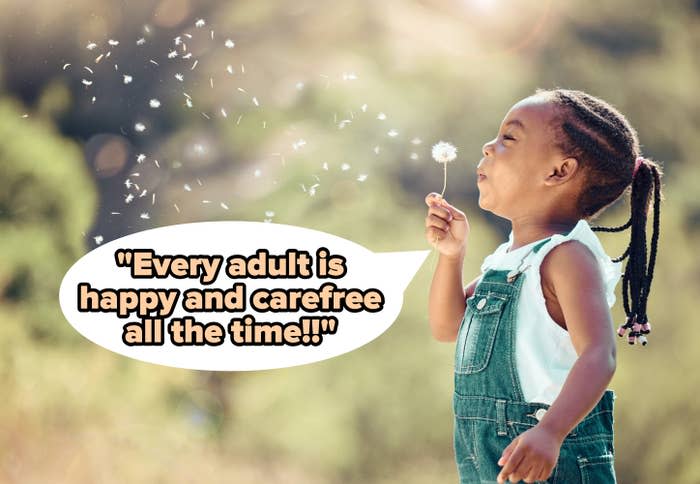 "Every adult is happy and carefree all the time!!"