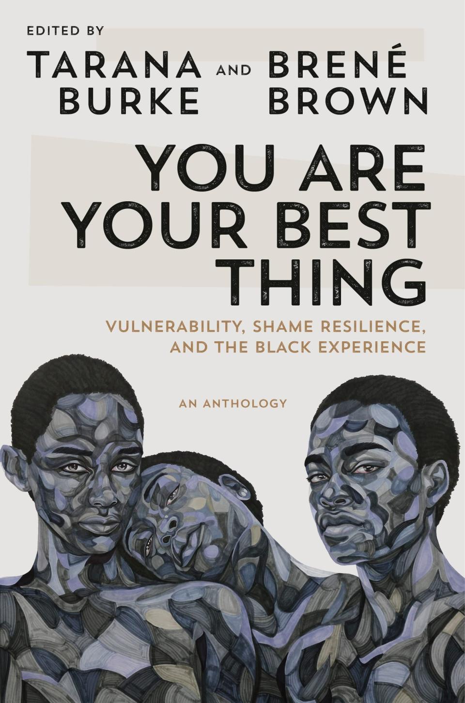 You Are Your Best Thing Black Experience Tarana Burke Brené Brown