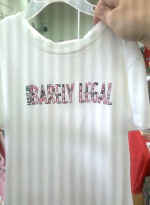 <div class="caption-credit">Photo by: Pocahontas_Spaceman/Reddit</div><div class="caption-title"><b>Barely Legal Tee</b></div>Reddit user Pocahontas_Spaceman was perusing the racks of a used clothing store when she came across the pictured gem: a white T-shirt with pink lettering reading "Barely Legal" horizontally and "Hustler" running up one side. Pocahontas_Spaceman posted the photo in a forum with the caption, "Looking for shirts for my 4 y/o daughter, I found this and physically cringed." Same here Spaceman, same here.