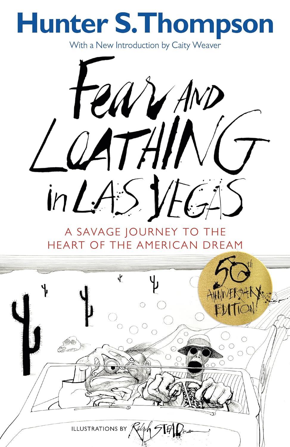 "Fear and Loathing in Las Vegas" by Hunter S. Thompson.