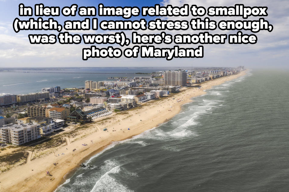 the coastline of Maryland, with caption: in lieu of an image related to smallpox (which, and I cannot stress this enough, was the worst), here's another nice photo of Maryland