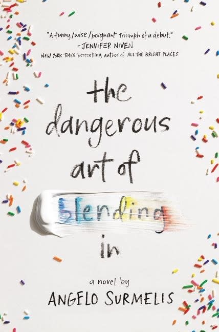 The Dangerous Art of Blending In by Angelo Surmelis (out 1/30/18)