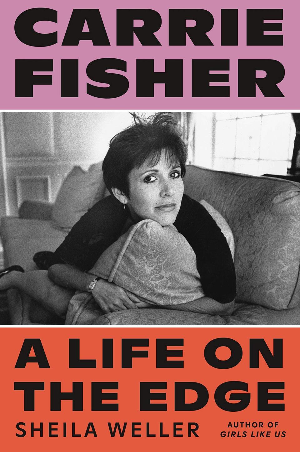 Carrie Fisher: A Life on the Edge , by Sheila Weller