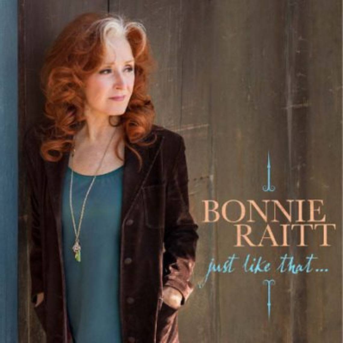 Bonnie Raitt, “Just Like That”