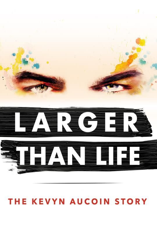 10) Larger Than Life: The Kevyn Aucoin Story