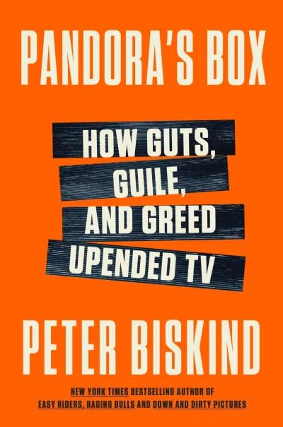 Cover of Pandora’s Box: How Guts, Guile, and Greed Upended TV by Peter Biskind
