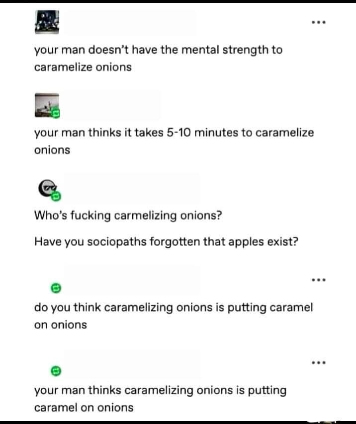 Series of humorous messages about misunderstandings of how to caramelize onions, questioning the aspects and time required for the cooking process