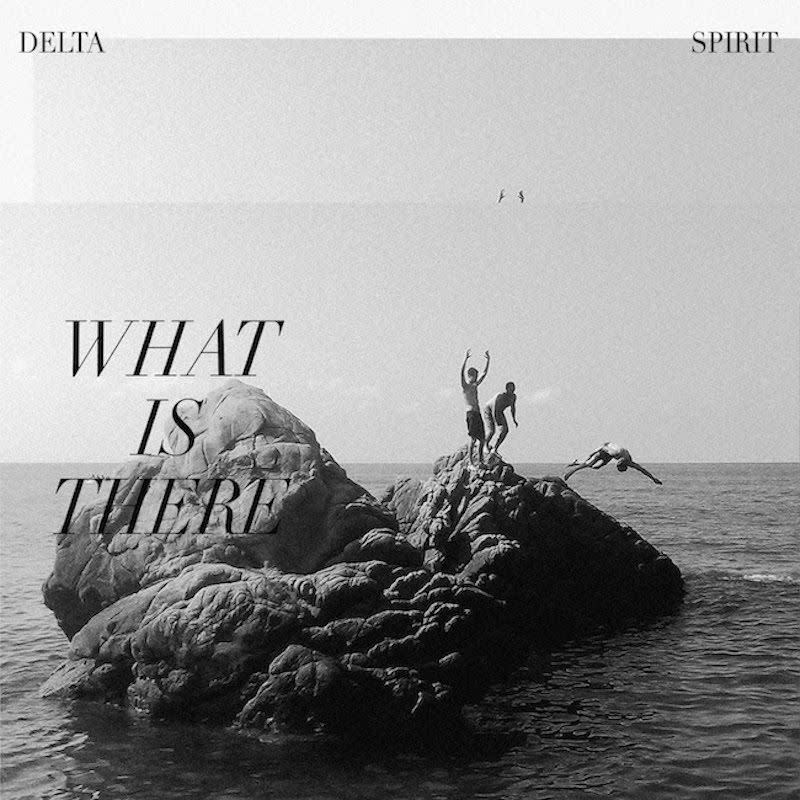 delta spirit what is there album cover art Delta Spirit Announce New Album What is There, Share How Bout It: Stream