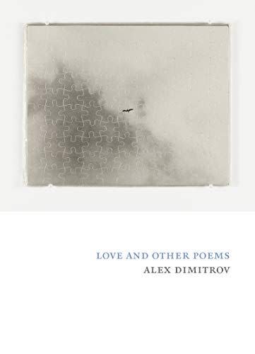 <i>Love and Other Poems</i> by Alex Dimitrov