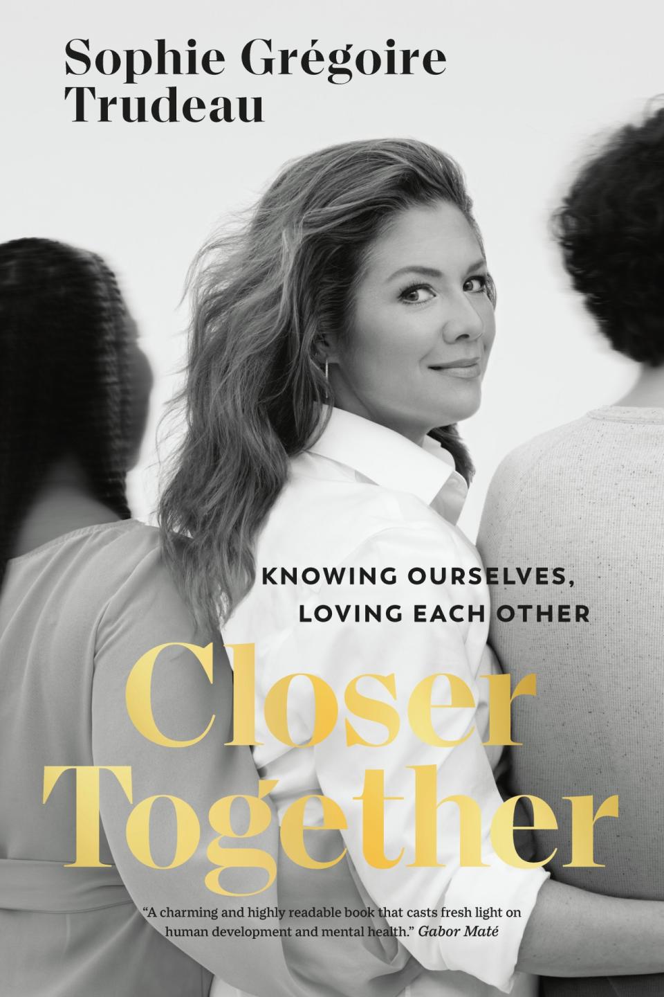 "Closer Together: Knowing Ourselves, Loving Each Other" by Sophie Grégoire Trudeau