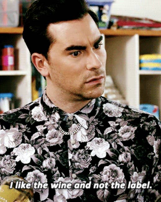 David from "Schitt's Creek:" "I like the wine and not the label"