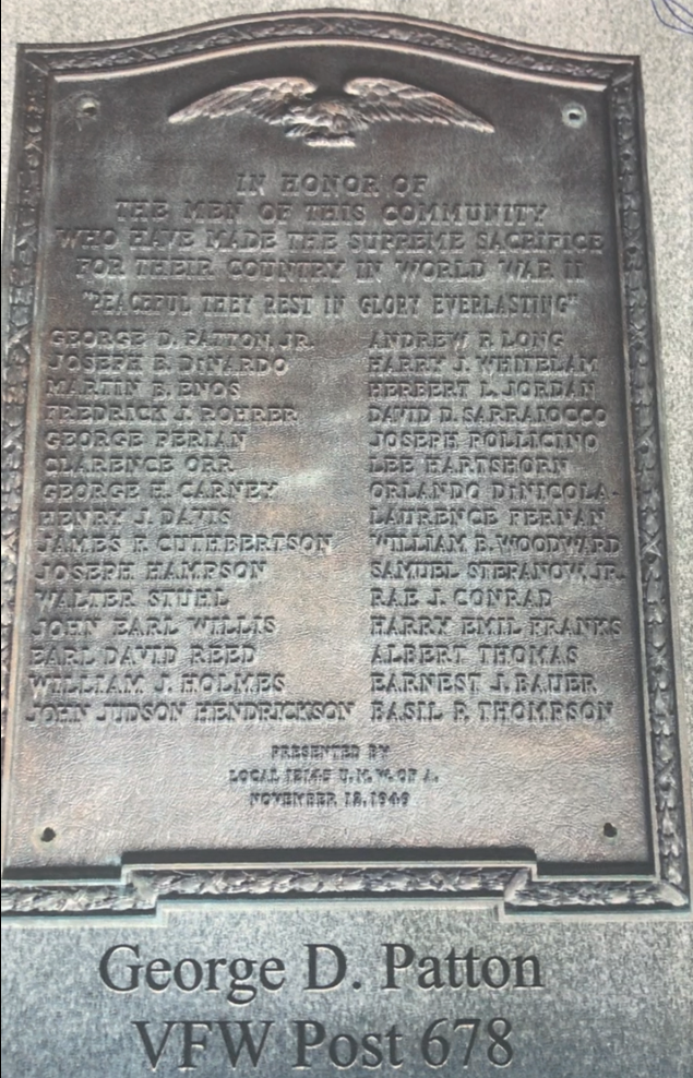This bronze plaque with the names of 30 Paulsboro men who died in World War II was created for a 1950 dedication ceremony at the local Veterans of Foreign Wars George D. Patton Post 678. Patton is the first name on the list, as the first borough man to be killed.