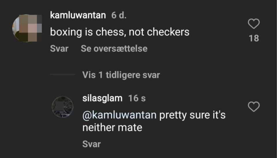 boxing is chess, not checkers and someone responding, pretty sure it's neither, mate