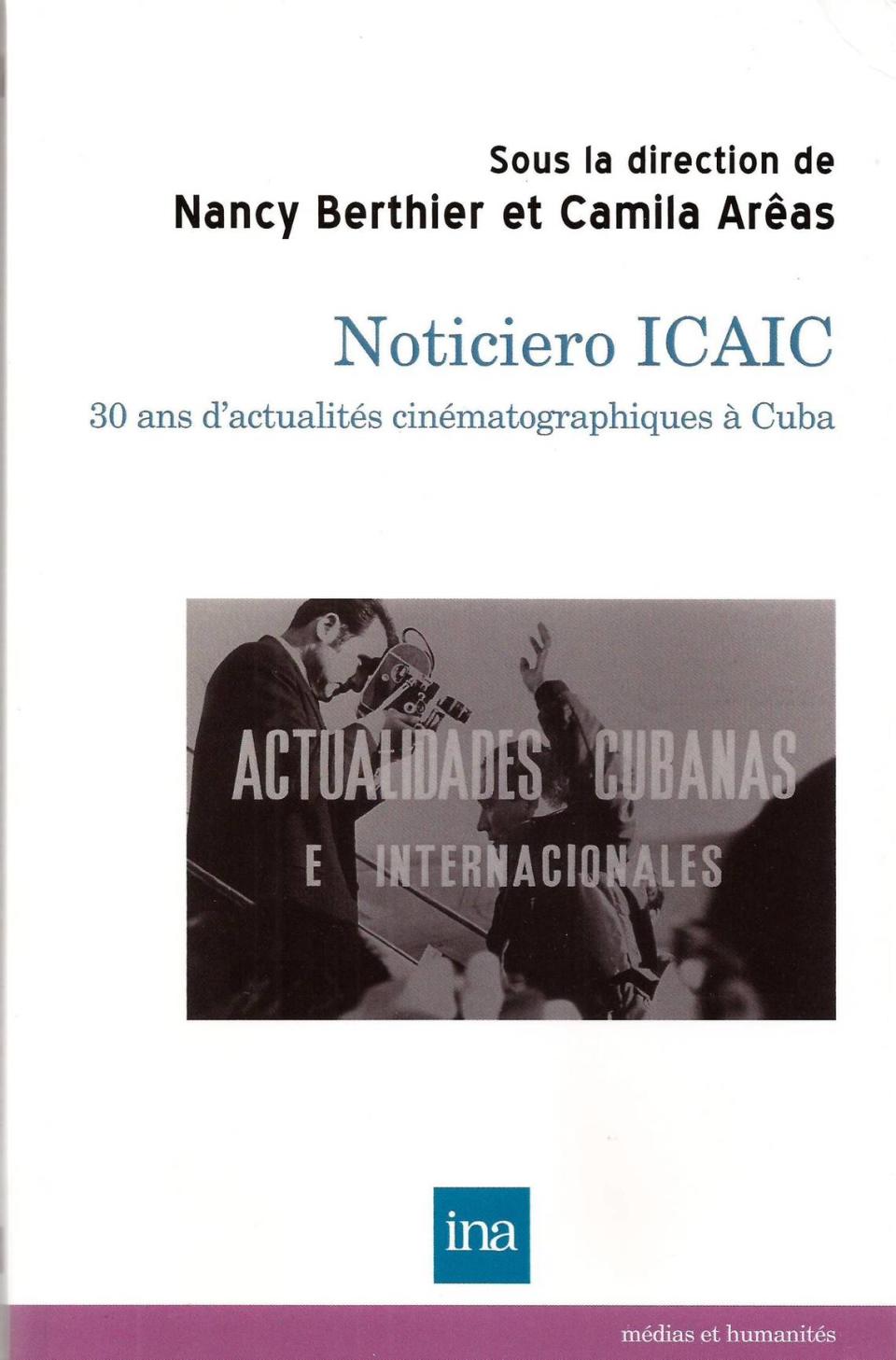 Portada del libro sobre el Noticiero ICAIC cubano de las investigadoras Nancy Berthier y Camila Arêas.