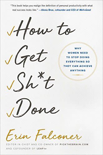 <i>How to Get Sh*t Done</i>, by Erin Falconer