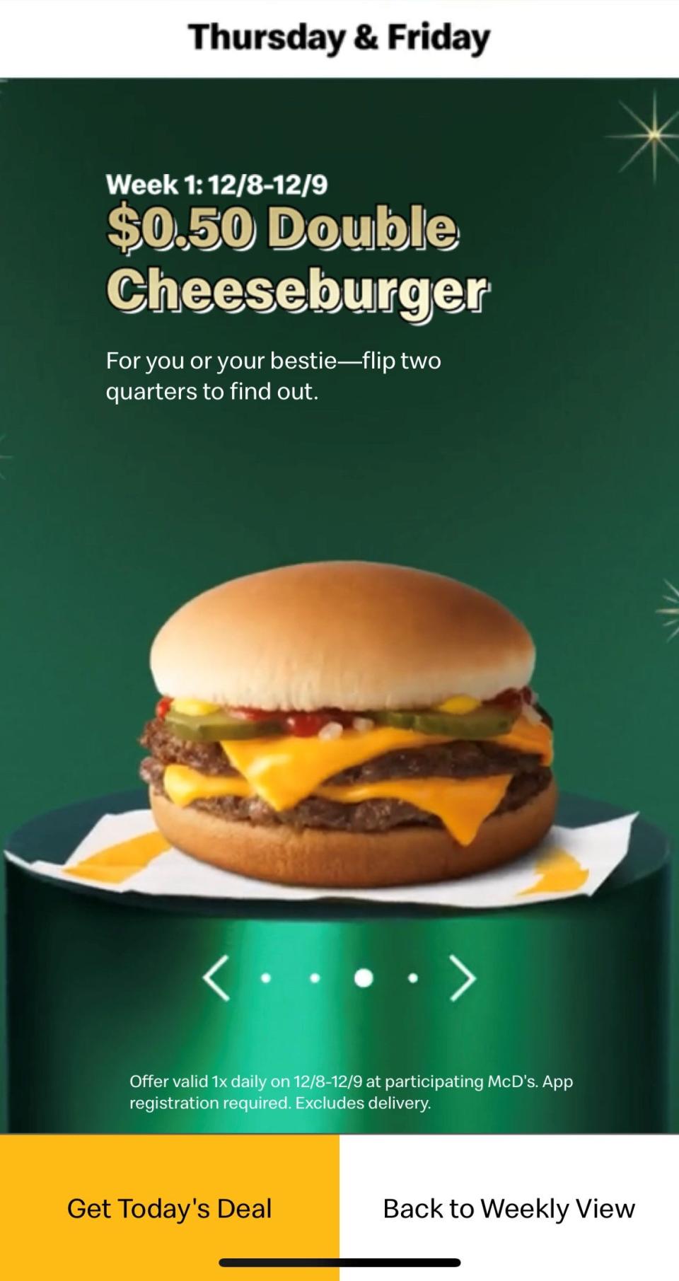 McDonald's holiday themed-food deals available within the fast food chain's mobile app during December include 50-cent double cheeseburgers on Thursday and Friday, Dec. 8-9.