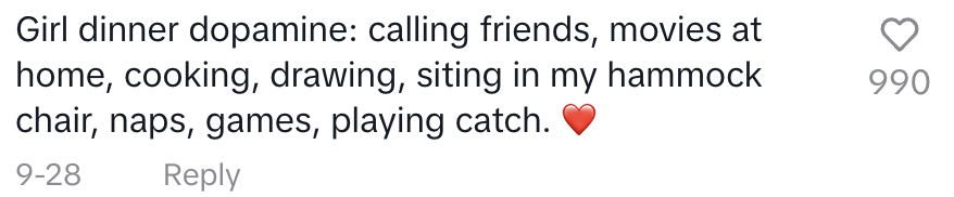 girl dinner dopamine: calling friends, movies at home, cooking, drawing, sitting in my hammock, chair, naps, games, playing catch