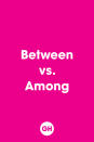 <p>Use "between" when speaking about <strong>individual</strong> items, groups or people. "Among" is used when referring to a <strong>group</strong> of items or people. </p>