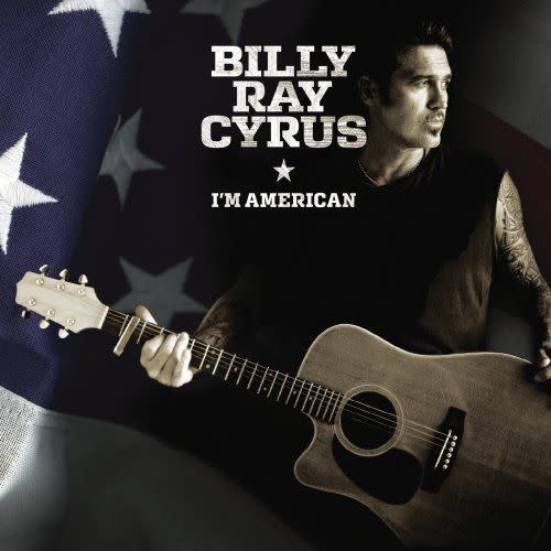 13) "I'm American" by Billy Ray Cyrus