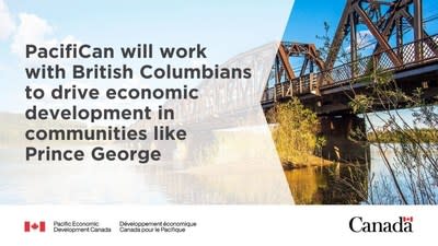 PacifiCan will work with British Columbians to drive economic development in communities like Prince George (CNW Group/Pacific Economic Development Canada)