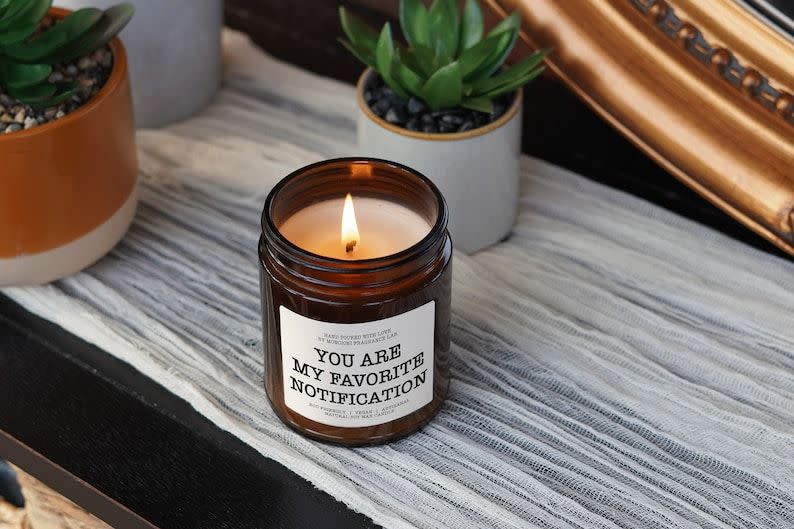 13) "You Are My Favorite Notification" Candle