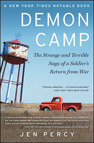 8) 
 Demon Camp: The Strange and Terrible Saga of a Soldier's Return from War by Jen Percy