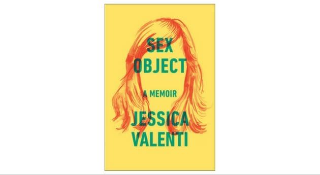 Feminist blogger Jessica Valenti knew she would receive backlash for naming her memoir &ldquo;Sex Object.&rdquo; Despite the fact that no woman appreciates being demeaned to the status of an object, Valenti predicted that trolls would object to the name, claiming Valenti wasn&rsquo;t attractive enough to deserve the dehumanizing title. And she was right. This is but one infuriating circumstance Valenti explores <a href="https://www.amazon.com/gp/product/0062435086/ref=as_li_qf_sp_asin_il_tl?ie=UTF8&amp;tag=thehuffingtop-20&amp;camp=1789&amp;creative=9325&amp;linkCode=as2&amp;creativeASIN=0062435086&amp;linkId=8ed139d7da67b8214367c725ad3264fb" target="_blank">in her essay collection</a>, which recalls with vulnerability and force the experience growing up a sex object first, a human being second. Readers might be surprised at how many of their own repressed memories bubble up reading Valenti&rsquo;s account, how many times instances of misogyny have been laughed off or brushed under the rug. -Priscilla Frank