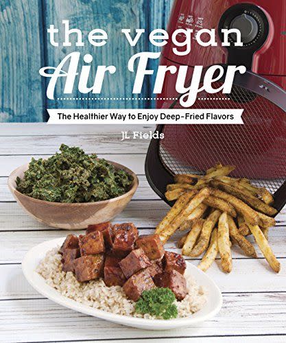 The Vegan Air Fryer; JL Fields