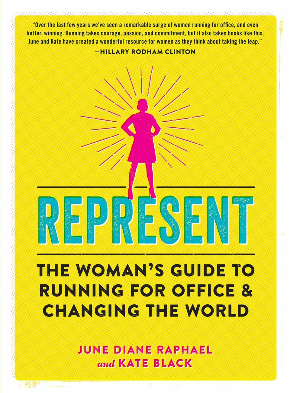 <em>Grace and Frankie</em> actor and activist June Diane Raphael and former chief of staff at Emily's List Kate Black have teamed up to write the definitive guide for women looking to run for office. From how to dress to what to do with your naked pictures and the best ways to fund-raise, it's a hilarious and inspiring road map for the next generation of female leaders.