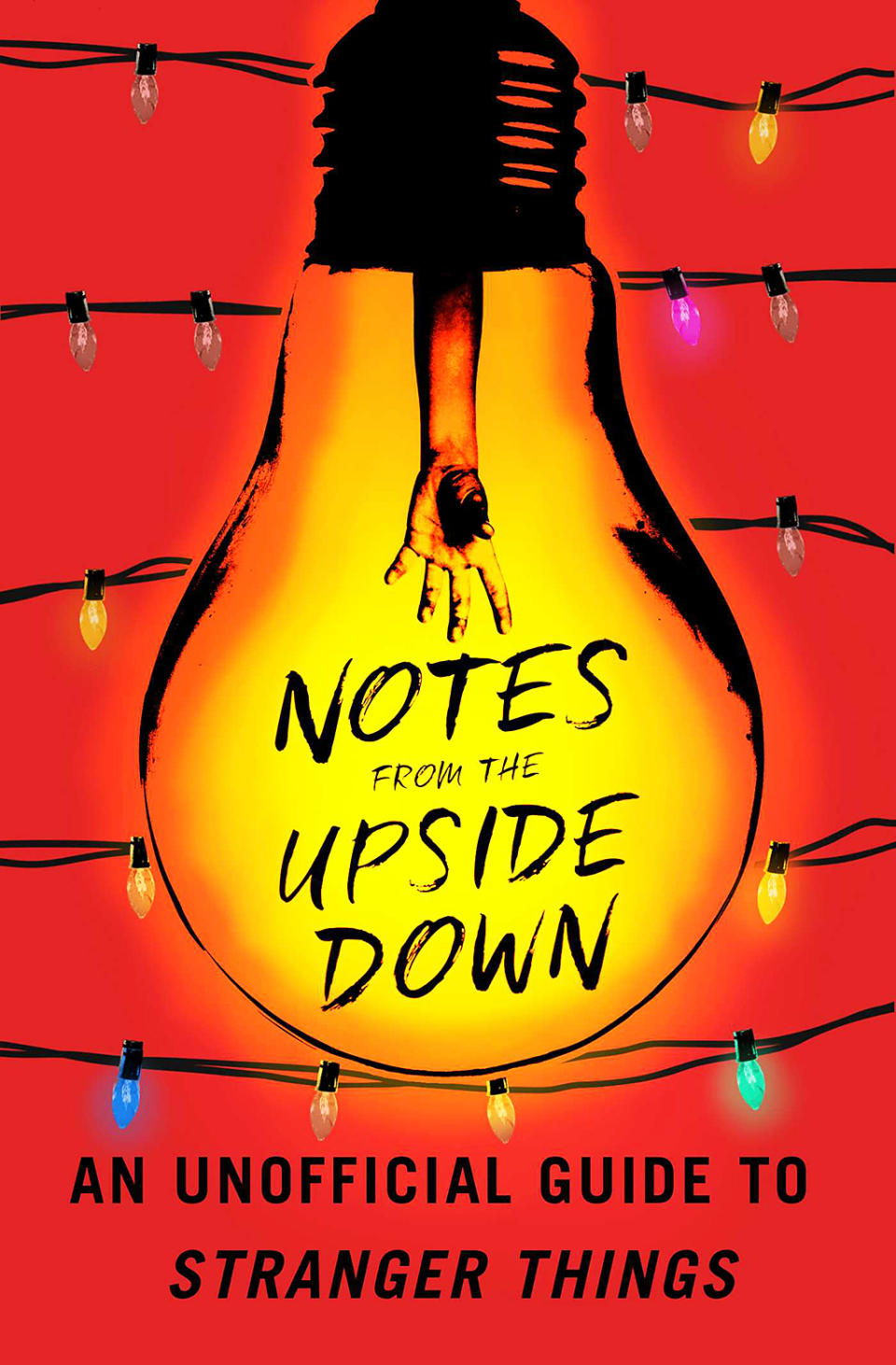 ‘Notes from the Upside Down: An Unofficial Guide to Stranger Things’ by Guy Adams