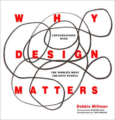 51) Why Design Matters: Conversations with the World’s Most Creative People