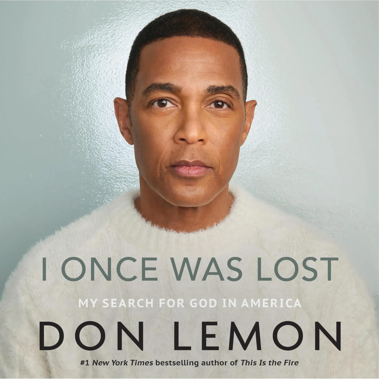 Don Lemon's latest book "I Once Was Lost" is out now.