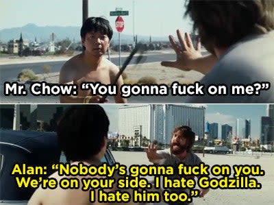 Alan telling Mr. Chow that he's on his side because he hates Godszilla too