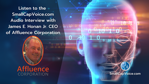 SmallCapVoice.com Inc. (“SCV”) announces the availability of a new interview with James “Jim” Honan, CEO of Affluence Corp.