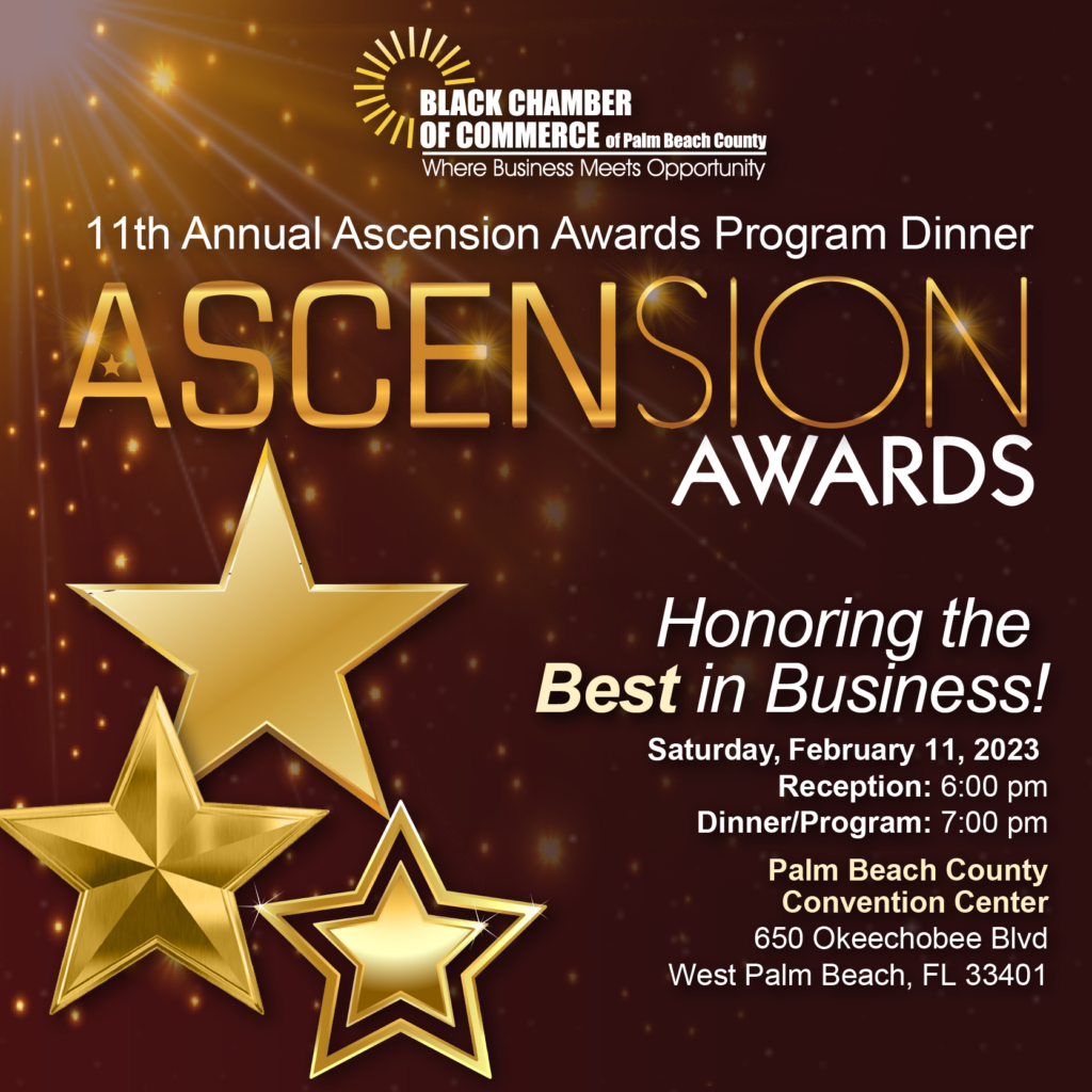 The Black Chamber of Commerce of Palm Beach County will present the 2023 Ascension Awards.