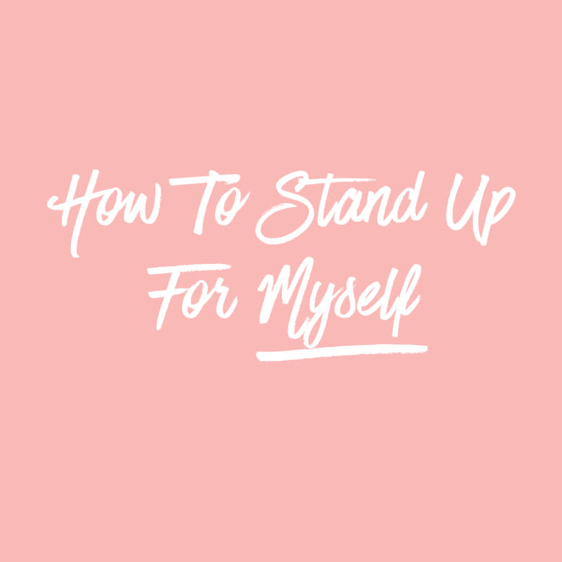 3. How To Stand Up For Myself