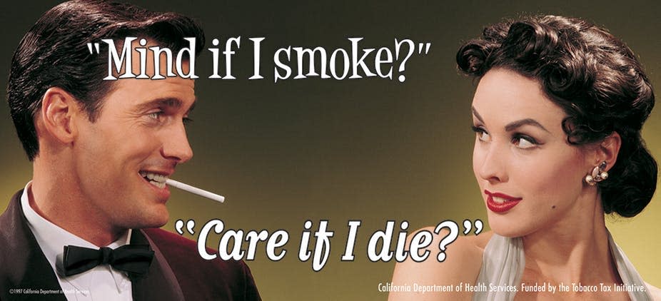 An anti-smoking ad. (Source: California Department of Public Health)