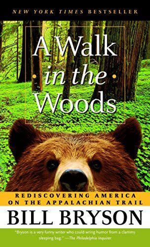 A Walk in the Woods: Rediscovering America on the Appalachian Trail by Bill Bryson