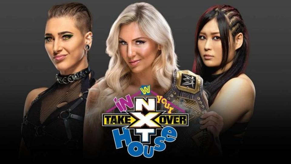 NXT women’s champ Charlotte Flair vs. Io Sharai vs. Rhea Ripley at NXT TakeOver: In Your House.