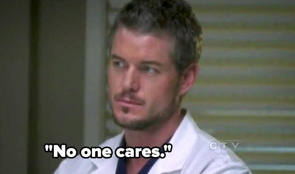 Mark Sloan from Grey's Anatomy wearing a white lab coat saying "no one cares"