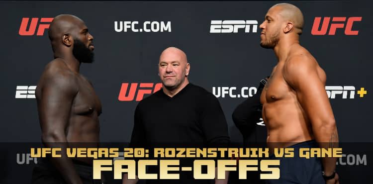 UFC Vegas 20 Rozenstruik vs Gane face-offs