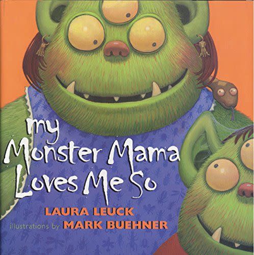 35) My Monster Mama Loves Me So